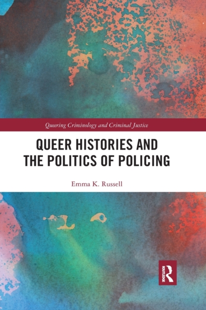 Queer Histories and the Politics of Policing, Paperback / softback Book