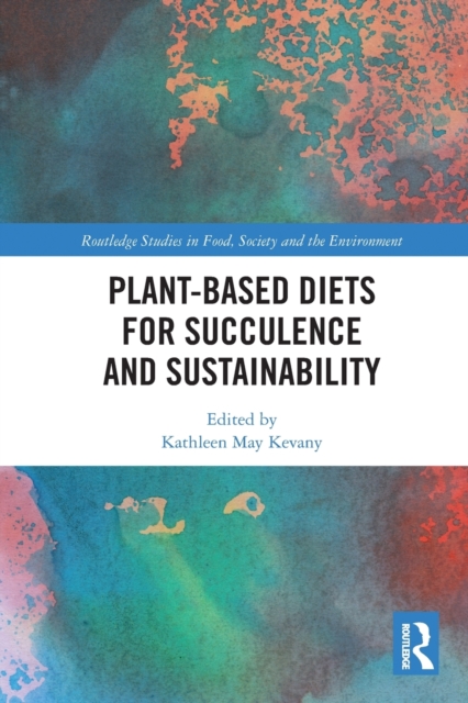 Plant-Based Diets for Succulence and Sustainability, Paperback / softback Book