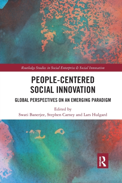 People-Centered Social Innovation : Global Perspectives on an Emerging Paradigm, Paperback / softback Book