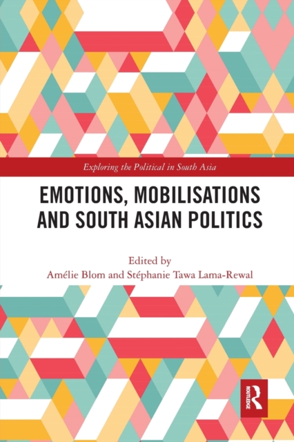 Emotions, Mobilisations and South Asian Politics, Paperback / softback Book
