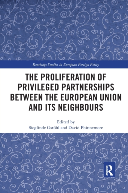 The Proliferation of Privileged Partnerships between the European Union and its Neighbours, Paperback / softback Book