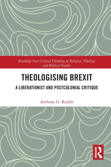 Theologising Brexit : A Liberationist and Postcolonial Critique, Paperback / softback Book