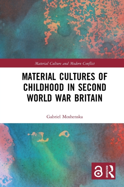 Material Cultures of Childhood in Second World War Britain, Paperback / softback Book