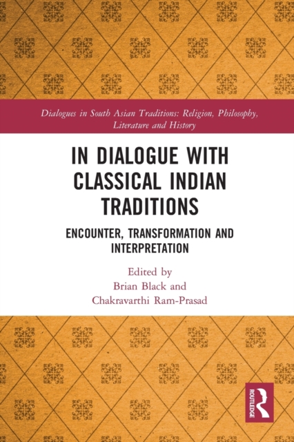 In Dialogue with Classical Indian Traditions : Encounter, Transformation and Interpretation, Paperback / softback Book