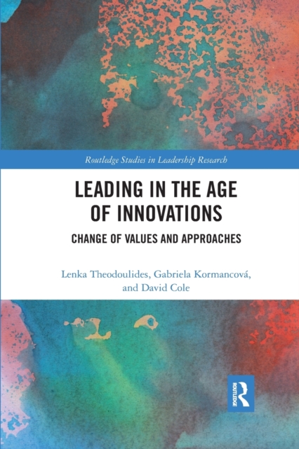 Leading in the Age of Innovations : Change of Values and Approaches, Paperback / softback Book