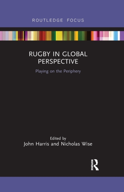 Rugby in Global Perspective : Playing on the Periphery, Paperback / softback Book