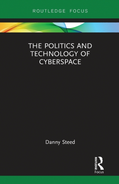 The Politics and Technology of Cyberspace, Paperback / softback Book