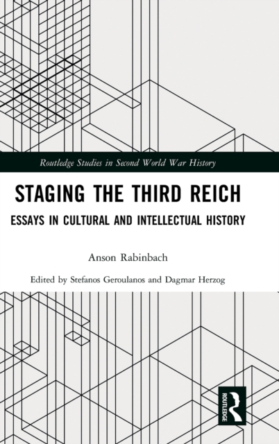 Staging the Third Reich : Essays in Cultural and Intellectual History, Hardback Book