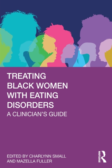 Treating Black Women with Eating Disorders : A Clinician's Guide, Paperback / softback Book