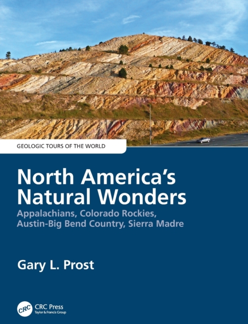 North America's Natural Wonders : Appalachians, Colorado Rockies, Austin-Big Bend Country, Sierra Madre, Paperback / softback Book