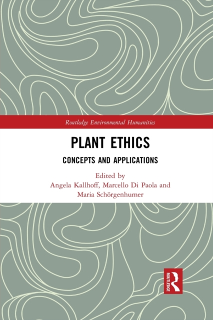 Plant Ethics : Concepts and Applications, Paperback / softback Book