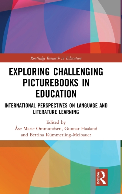 Exploring Challenging Picturebooks in Education : International Perspectives on Language and Literature Learning, Hardback Book