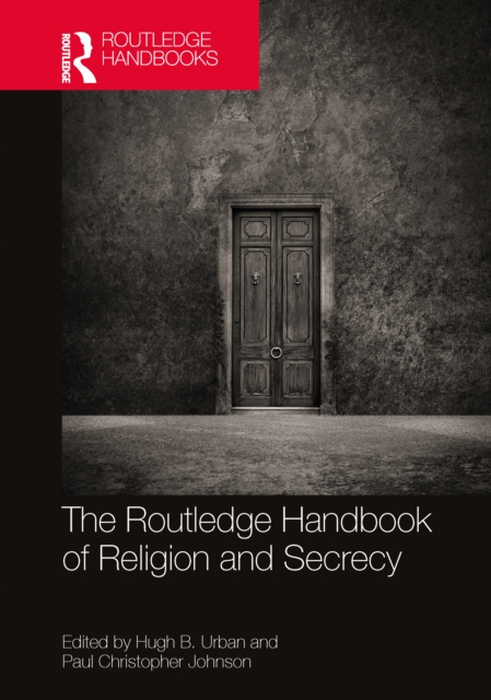 The Routledge Handbook of Religion and Secrecy, Hardback Book