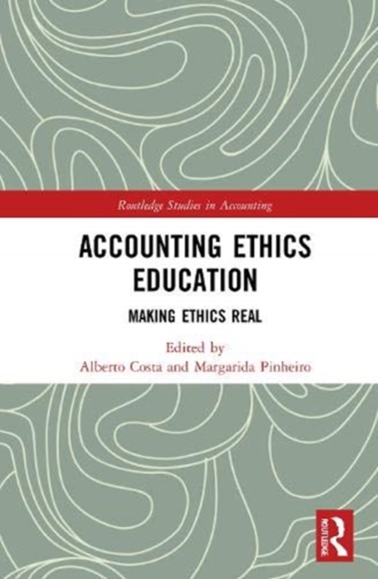 Accounting Ethics Education : Making Ethics Real, Hardback Book