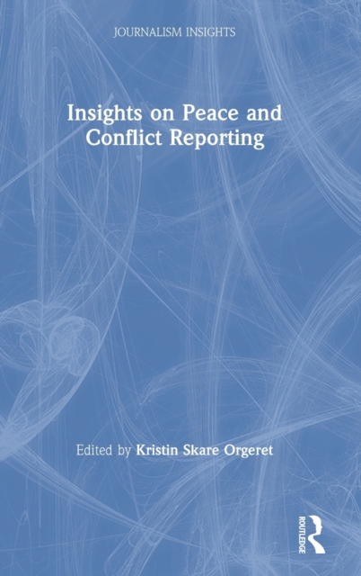 Insights on Peace and Conflict Reporting, Hardback Book