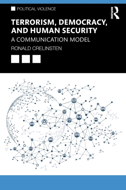 Terrorism, Democracy, and Human Security : A Communication Model, Paperback / softback Book