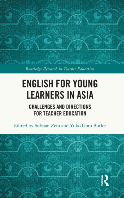 English for Young Learners in Asia : Challenges and Directions for Teacher Education, Hardback Book