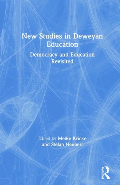 New Studies in Deweyan Education : Democracy and Education Revisited, Hardback Book
