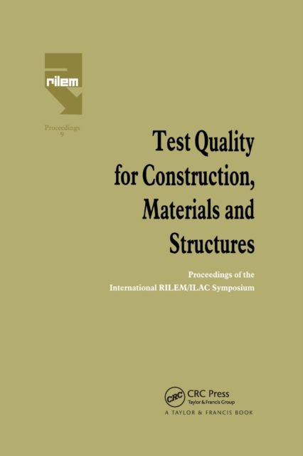 Test Quality for Construction, Materials and Structures : Proceedings of the International RILEM/ILAC Symposium, Paperback / softback Book