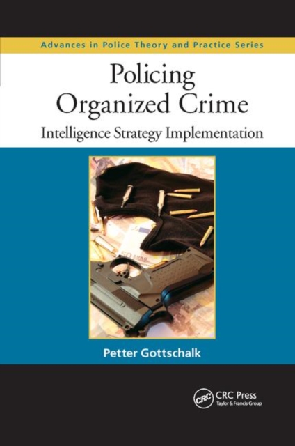 Policing Organized Crime : Intelligence Strategy Implementation, Paperback / softback Book