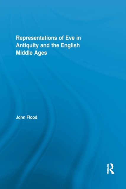 Representations of Eve in Antiquity and the English Middle Ages, Paperback / softback Book
