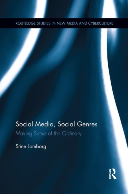 Social Media, Social Genres : Making Sense of the Ordinary, Paperback / softback Book
