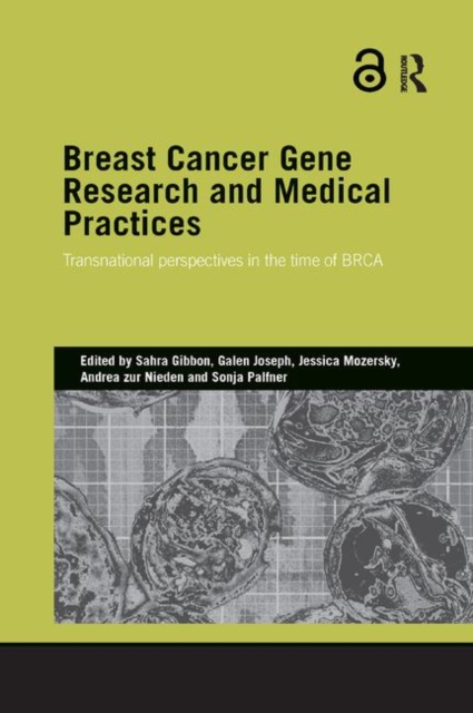 Breast Cancer Gene Research and Medical Practices : Transnational Perspectives in the Time of BRCA, Paperback / softback Book