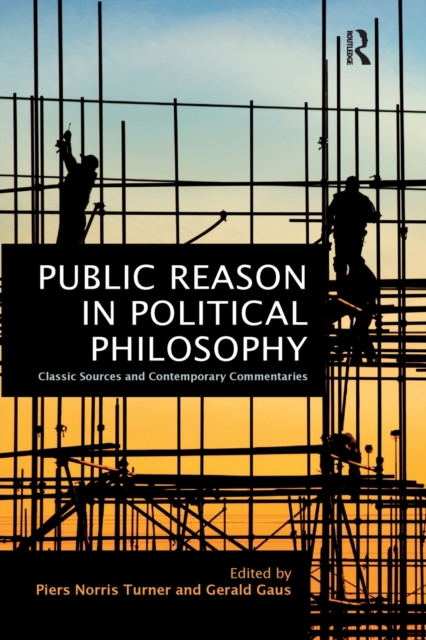 Public Reason in Political Philosophy : Classic Sources and Contemporary Commentaries, Paperback / softback Book