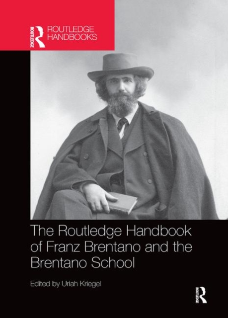The Routledge Handbook of Franz Brentano and the Brentano School, Paperback / softback Book