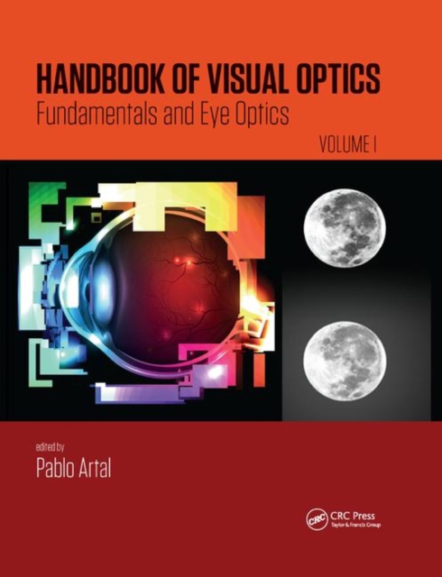 Handbook of Visual Optics, Volume One : Fundamentals and Eye Optics, Paperback / softback Book