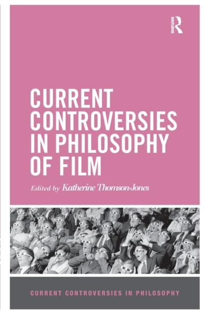 Current Controversies in Philosophy of Film, Paperback / softback Book