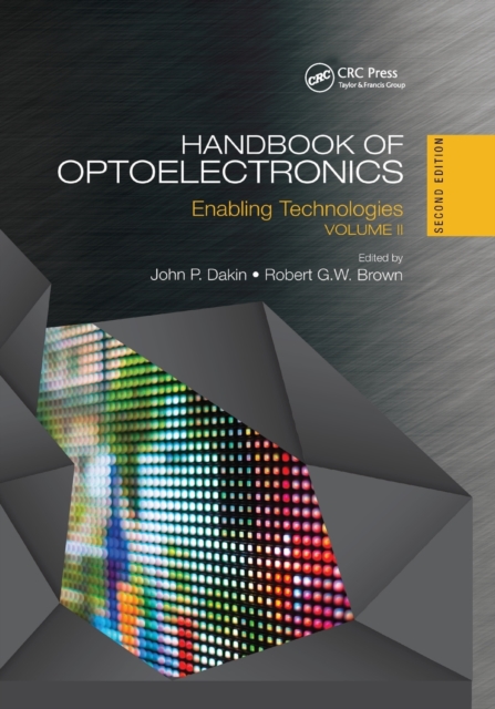 Handbook of Optoelectronics : Enabling Technologies (Volume Two), Paperback / softback Book