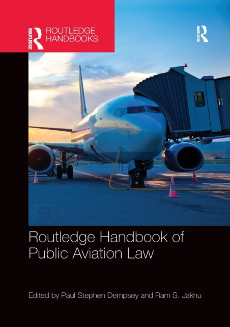 Routledge Handbook of Public Aviation Law, Paperback / softback Book