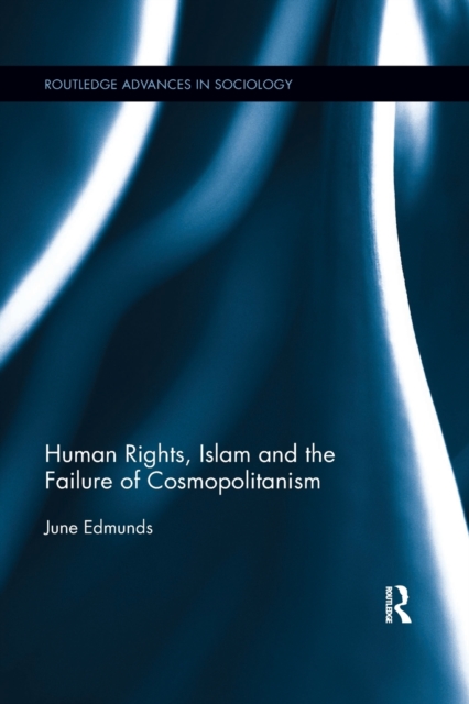 Human Rights, Islam and the Failure of Cosmopolitanism, Paperback / softback Book