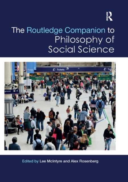 The Routledge Companion to Philosophy of Social Science, Paperback / softback Book