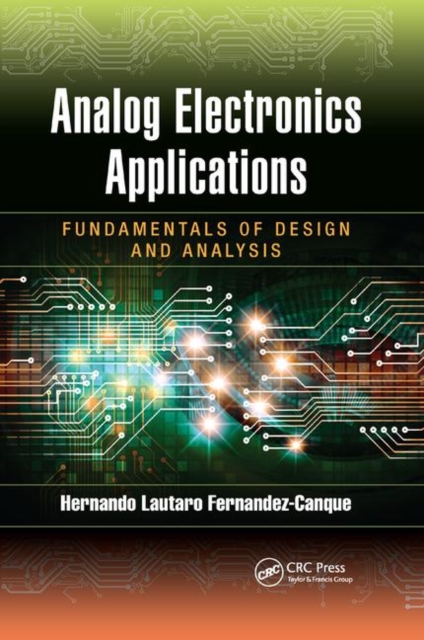 Analog Electronics Applications : Fundamentals of Design and Analysis, Paperback / softback Book