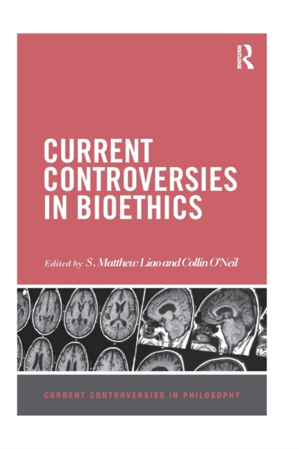 Current Controversies in Bioethics, Paperback / softback Book