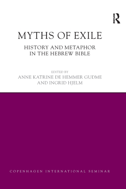 Myths of Exile : History and Metaphor in the Hebrew Bible, Paperback / softback Book