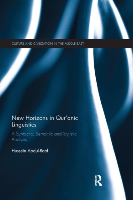 New Horizons in Qur'anic Linguistics : A Syntactic, Semantic and Stylistic Analysis, Paperback / softback Book