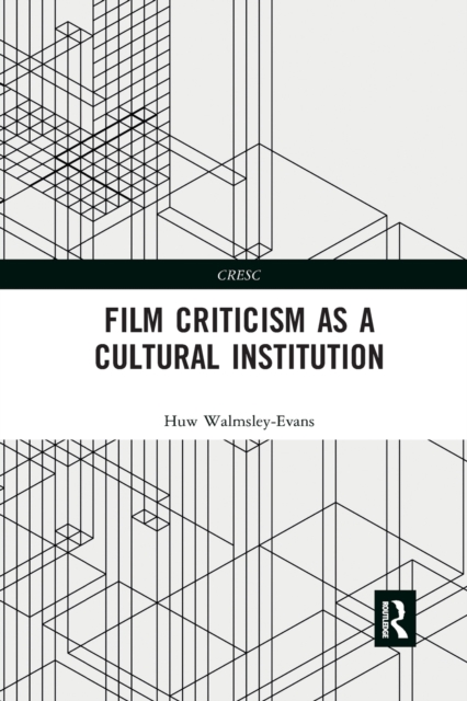 Film Criticism as a Cultural Institution, Paperback / softback Book