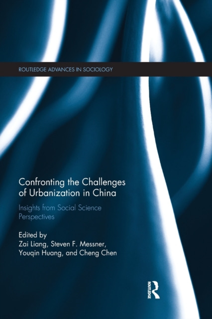 Confronting the Challenges of Urbanization in China : Insights from Social Science Perspectives, Paperback / softback Book