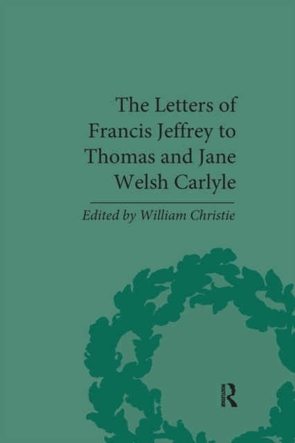 The Letters of Francis Jeffrey to Thomas and Jane Welsh Carlyle, Paperback / softback Book