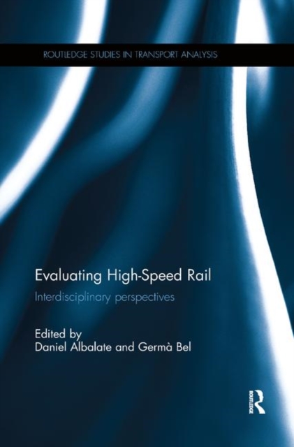 Evaluating High-Speed Rail : Interdisciplinary perspectives, Paperback / softback Book