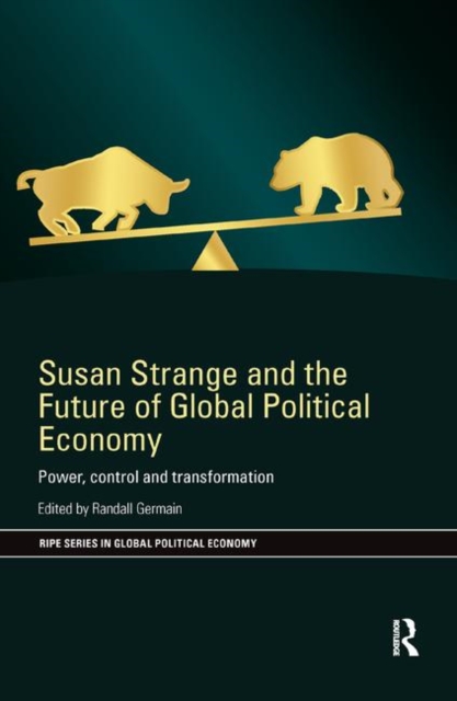 Susan Strange and the Future of Global Political Economy : Power, Control and Transformation, Paperback / softback Book