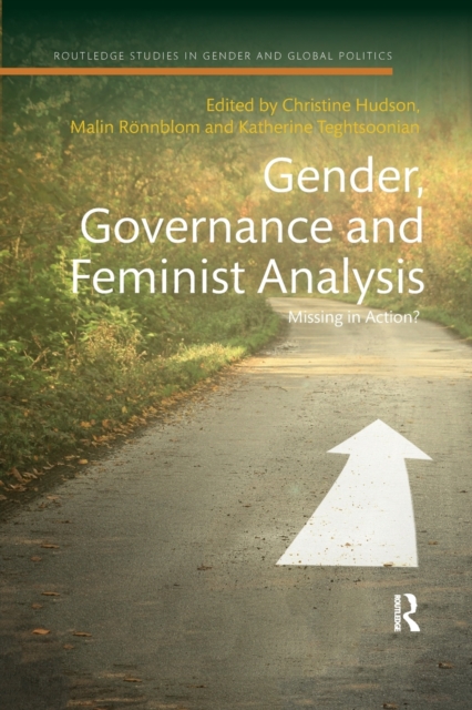 Gender, Governance and Feminist Analysis : Missing in Action?, Paperback / softback Book