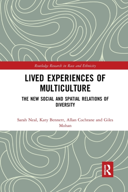 Lived Experiences of Multiculture : The New Social and Spatial Relations of Diversity, Paperback / softback Book