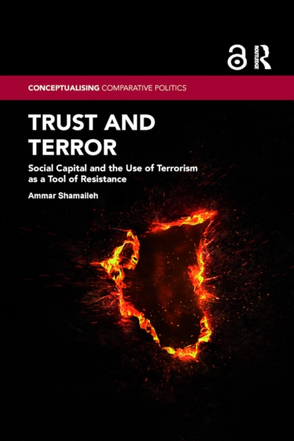 Trust and Terror : Social Capital and the Use of Terrorism as a Tool of Resistance, Paperback / softback Book