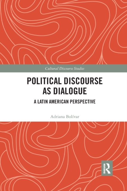 Political Discourse as Dialogue : A Latin American Perspective, Paperback / softback Book