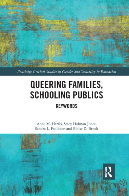 Queering Families, Schooling Publics : Keywords, Paperback / softback Book