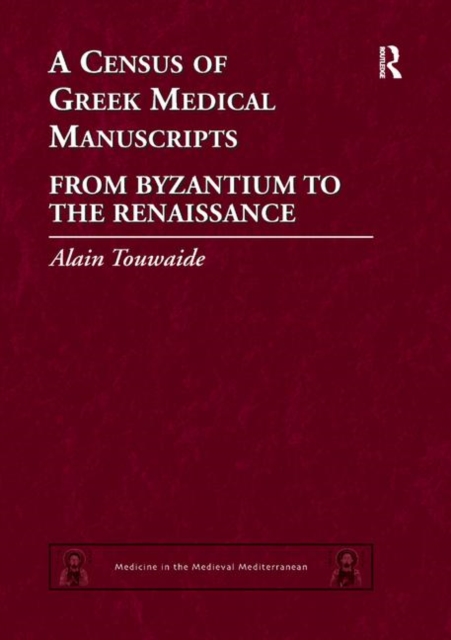 A Census of Greek Medical Manuscripts : From Byzantium to the Renaissance, Paperback / softback Book